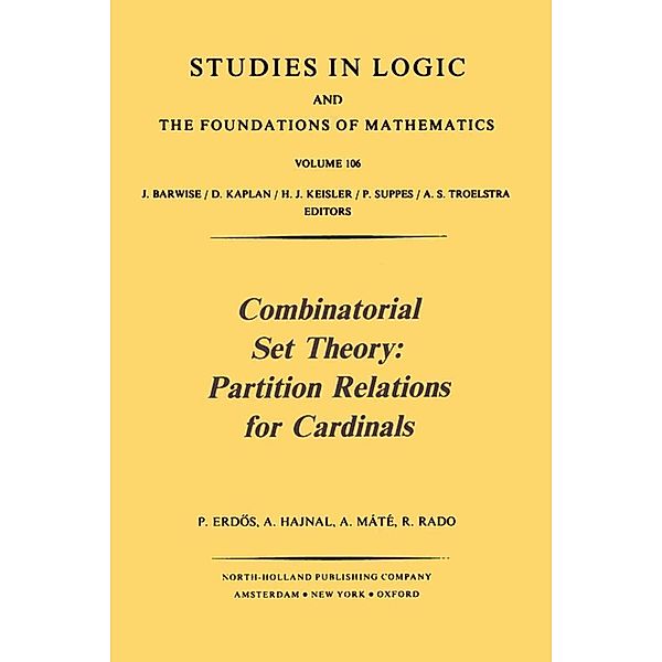 Combinatorial Set Theory: Partition Relations for Cardinals, P. Erdös, A. Máté, A. Hajnal, P. Rado