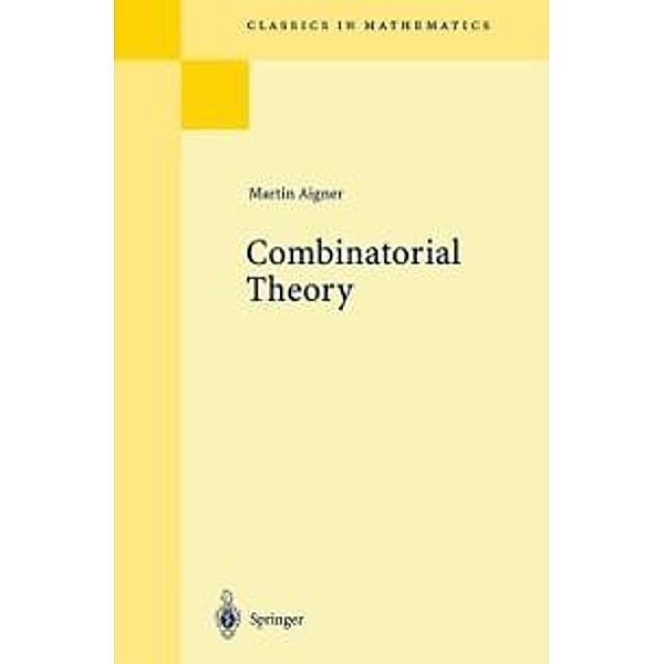 Combinatorial Theory / Classics in Mathematics, Martin Aigner