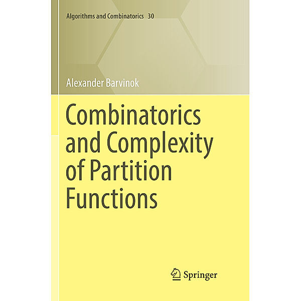 Combinatorics and Complexity of Partition Functions, Alexander Barvinok