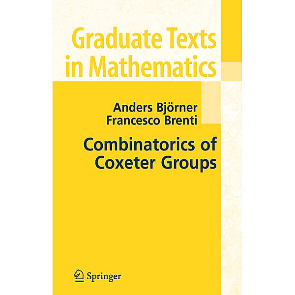 Combinatorics of Coxeter Groups, Anders Bjorner, Francesco Brenti