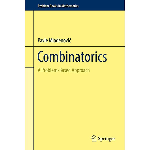 Combinatorics / Problem Books in Mathematics, Pavle Mladenovic