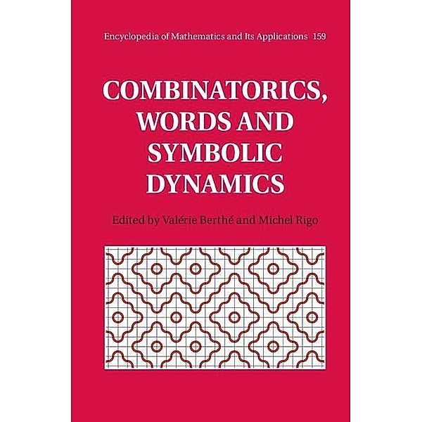 Combinatorics, Words and Symbolic Dynamics / Encyclopedia of Mathematics and its Applications