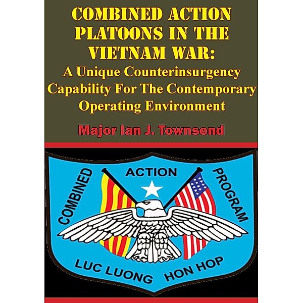 Combined Action Platoons In The Vietnam War:, Major Ian J. Townsend