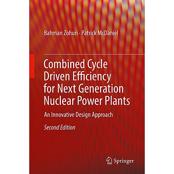 Combined Cycle Driven Efficiency for Next Generation Nuclear Power Plants, Bahman Zohuri, Patrick McDaniel