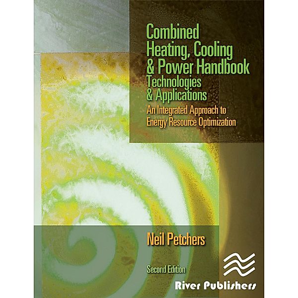 Combined Heating, Cooling & Power Handbook, Neil Petchers