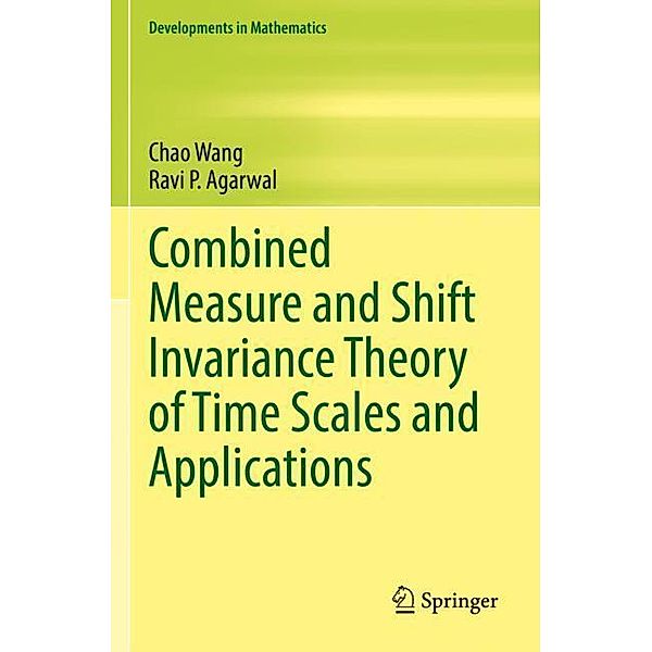 Combined Measure and Shift Invariance Theory of Time Scales and Applications, Chao Wang, Ravi P. Agarwal