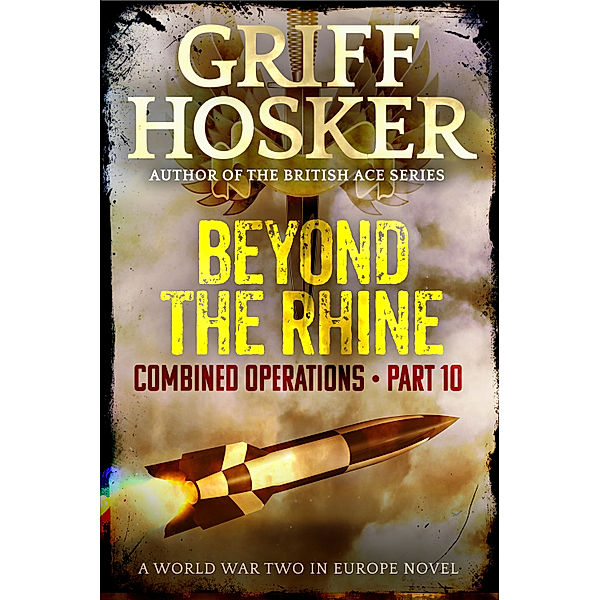 Combined Operations: Beyond the Rhine, Griff Hosker