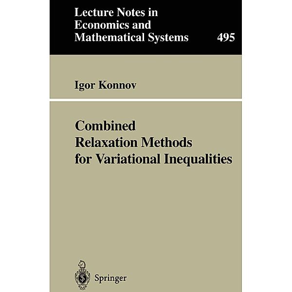 Combined Relaxation Methods for Variational Inequalities / Lecture Notes in Economics and Mathematical Systems Bd.495, Igor Konnov