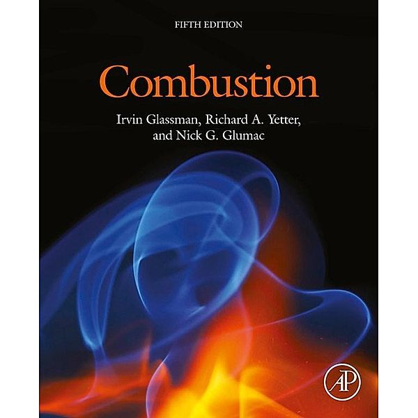 Combustion, Irvin Glassman, Richard A. Yetter, Nick G. Glumac