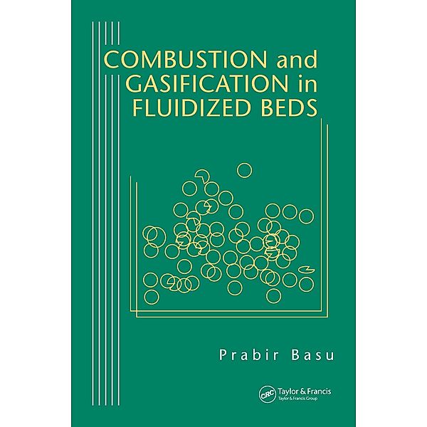Combustion and Gasification in Fluidized Beds, Prabir Basu