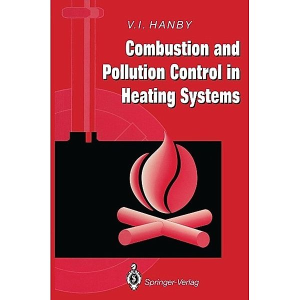 Combustion and Pollution Control in Heating Systems, Victor I. Hanby