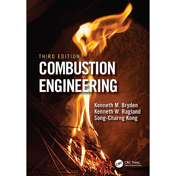 Combustion Engineering, Kenneth Bryden, Kenneth W. Ragland, Song-Charng Kong