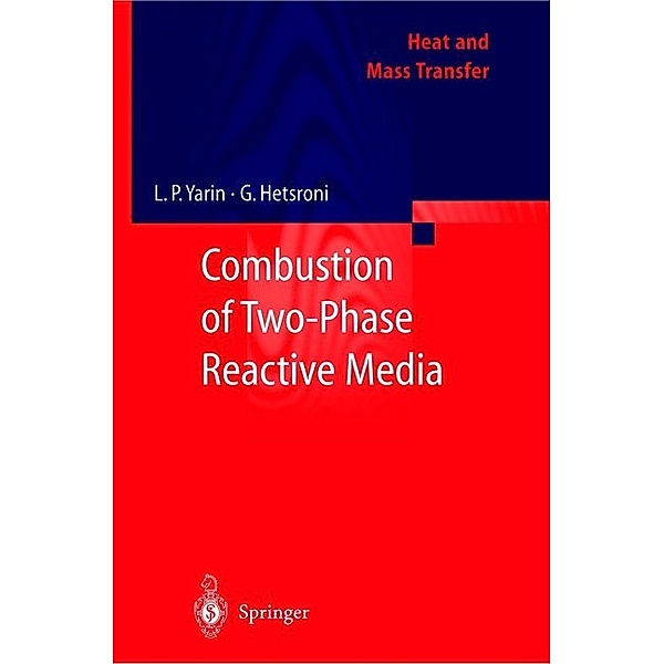 Combustion of Two-Phase Reactive Media, L. P. Yarin, G. Hetsroni, A. Mosyak
