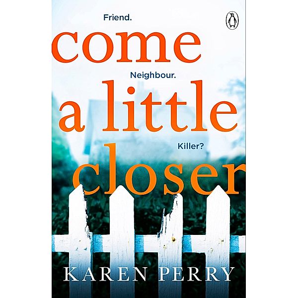 Come a Little Closer, Karen Perry