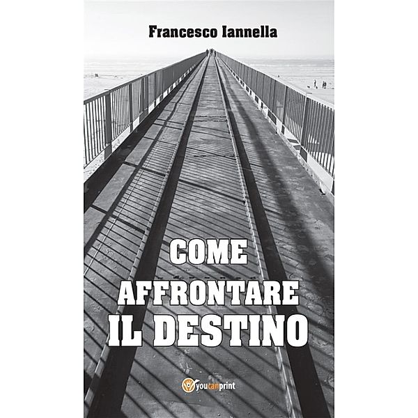 Come affrontare il destino, Francesco Iannella