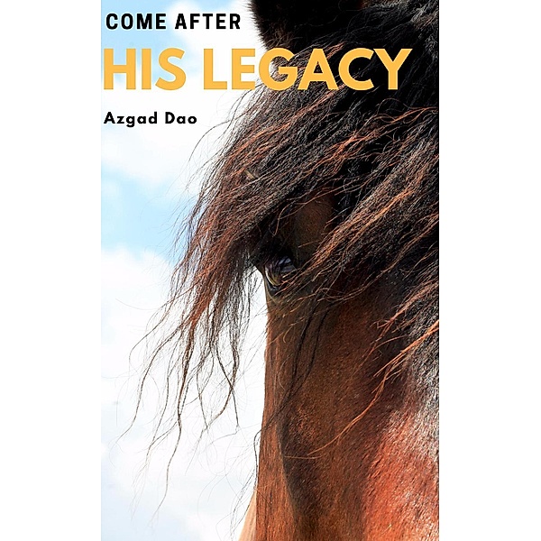Come after his legacy, Azgad Dao