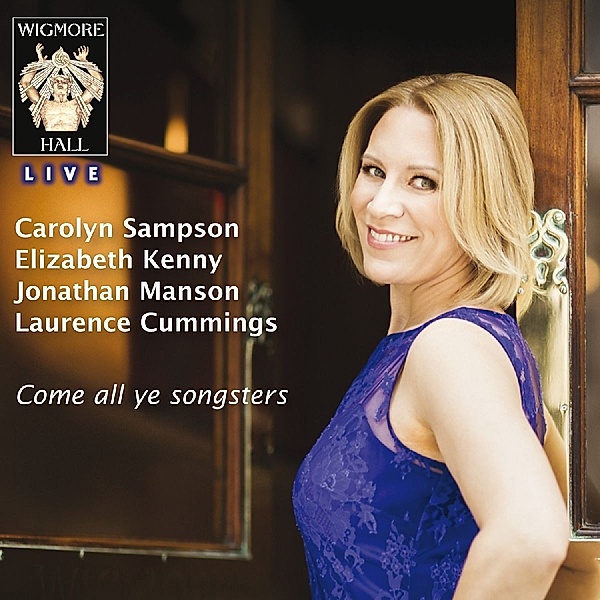 Come All Ye Songsters, Carolyn Sampson, Laurence Cummnings