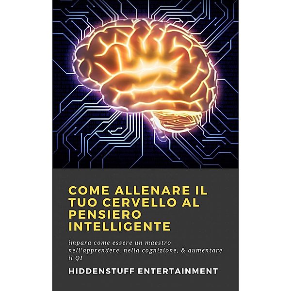 Come allenare il tuo cervello al pensiero intelligente, Hiddenstuff Entertainment