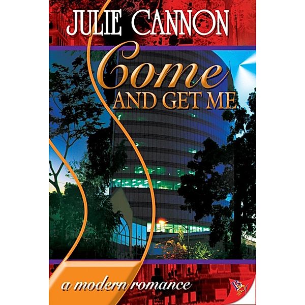 Come and Get Me, Julie Cannon