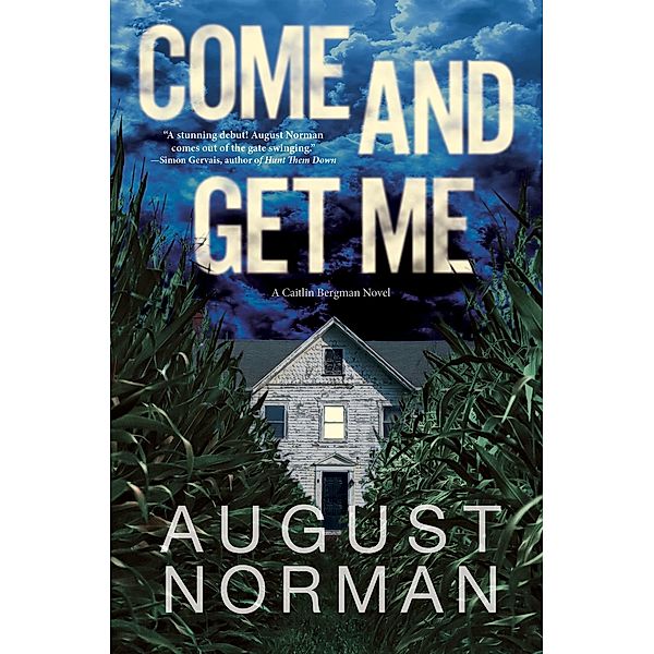 Come and Get Me / A Caitlin Bergman Novel Bd.1, August Norman