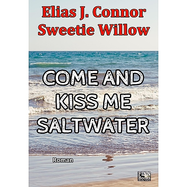 Come and kiss me saltwater (deutsche Version), Elias J. Connor, Sweetie Willow