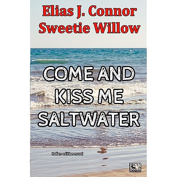 Come and kiss me saltwater (italian version), Elias J. Connor