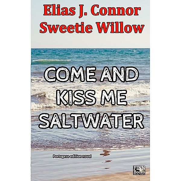 Come and kiss me saltwater (portuguese version), Elias J. Connor