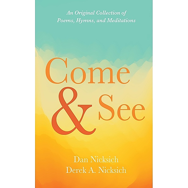 Come and See, Dan Nicksich, Derek A. Nicksich