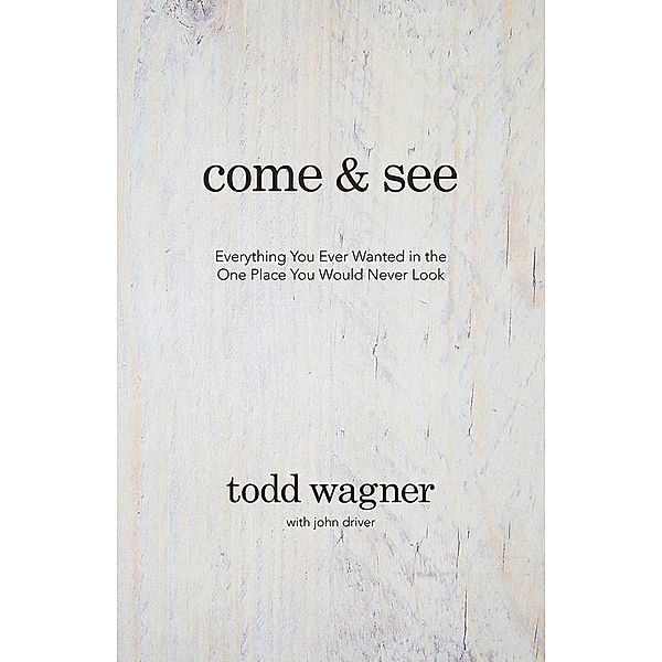 Come and See / David C Cook, Todd Wagner