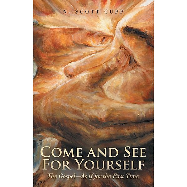 Come and See For Yourself, N. Scott Cupp