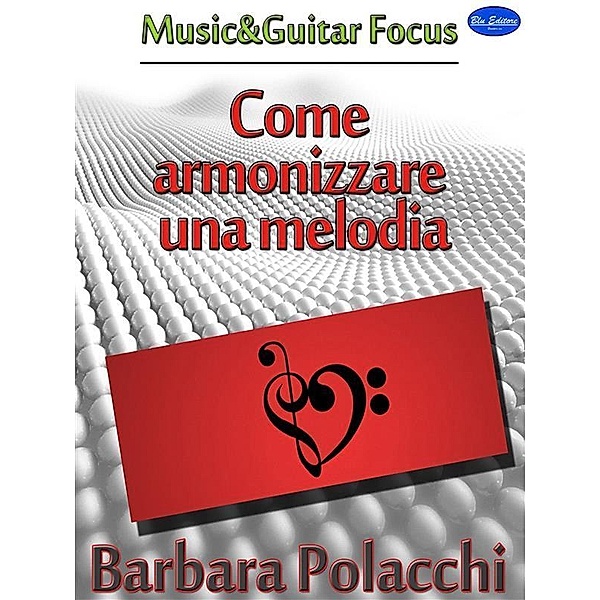 Come Armonizzare una Melodia, Barbara Polacchi