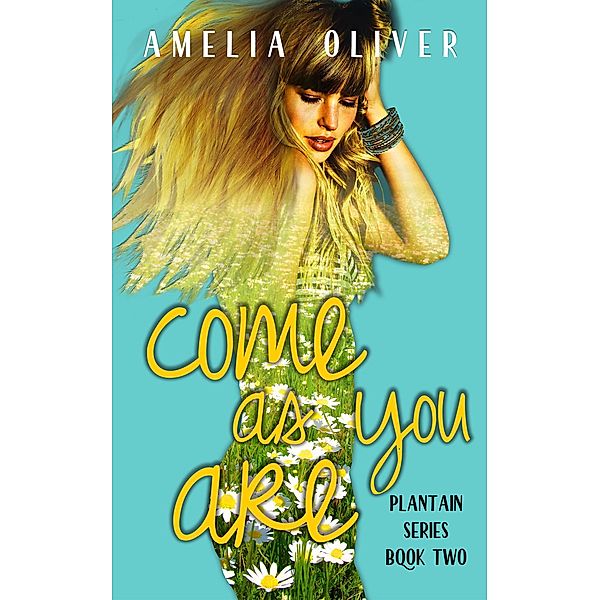 Come As You Are (Plantain, #2) / Plantain, Amelia Oliver