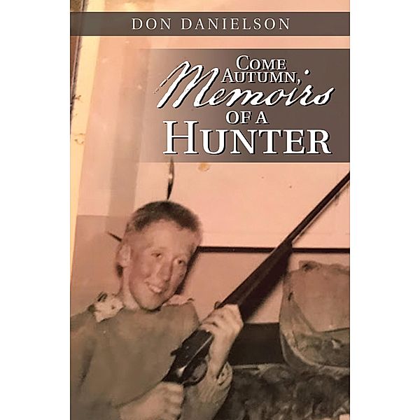 Come Autumn, Memoirs of a Hunter, Don Danielson