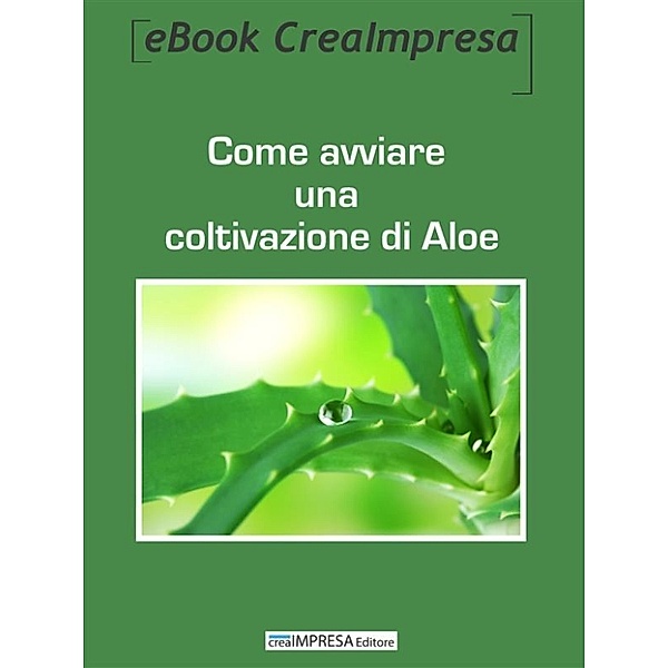 Come avviare una coltivazione di Aloe, Antonio Montefinale, Daniela Montefinale, Maria Luisa Morasso