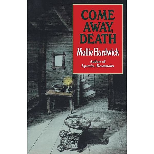 Come Away, Death, Mollie Hardwick