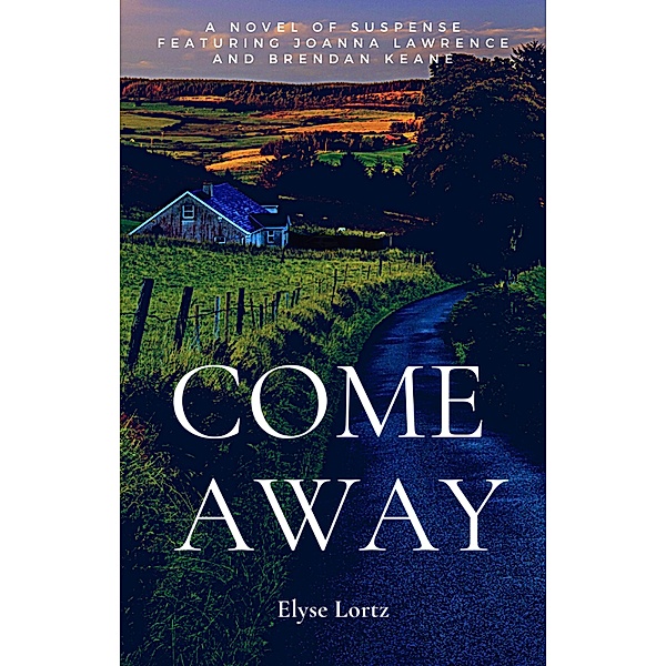 Come Away (Lawrence and Keane, #1) / Lawrence and Keane, Elyse Lortz