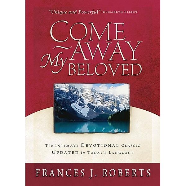 Come Away My Beloved Updated, Frances J. Roberts