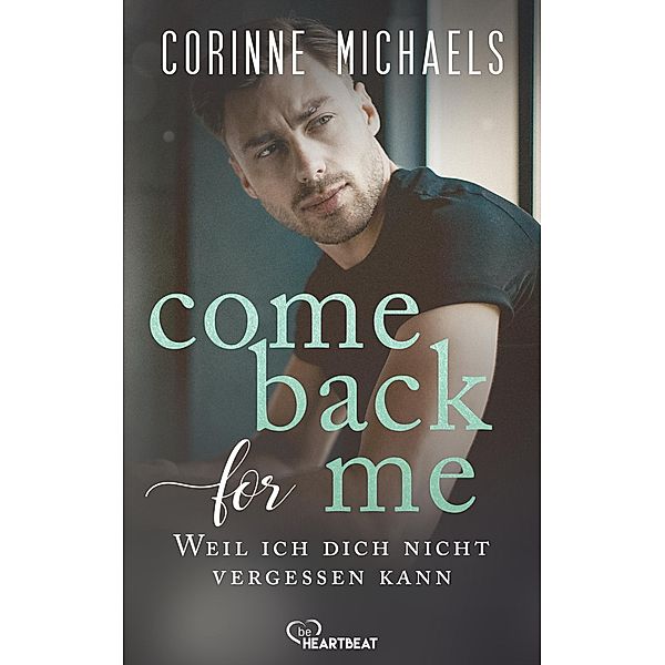 Come back for me - Weil ich dich nicht vergessen kann / Die Arrowood Brüder Bd.1, Corinne Michaels