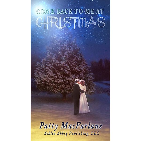 Come Back to Me at Christmas, Patty MacFarlane