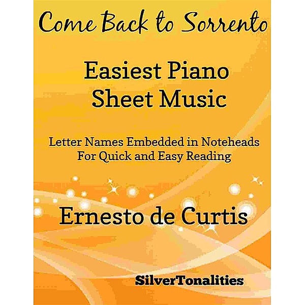 Come Back to Sorrento Easiest Piano Sheet Music, Silvertonalities