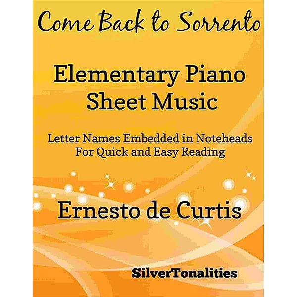 Come Back to Sorrento Elementary Piano Sheet Music, Silvertonalities