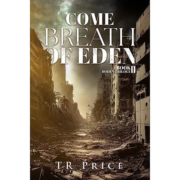 Come Breath of Eden, T R Price