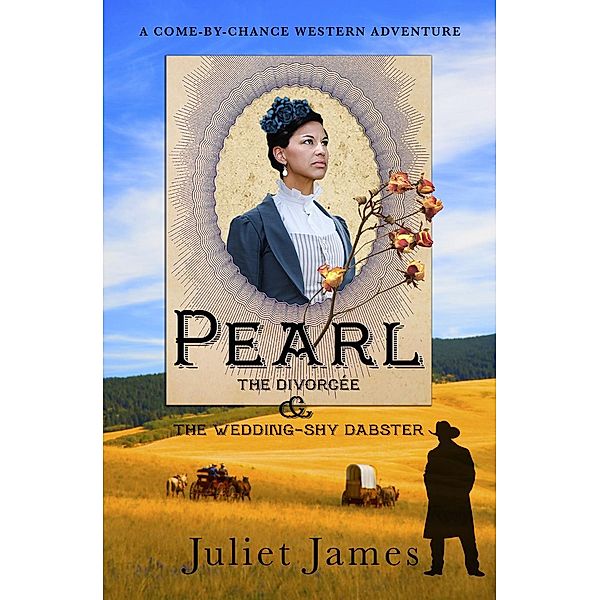 Come-By-Chance Mail Order Brides of 1885: Pearl (Come-By-Chance Mail Order Brides of 1885, #5), Juliet James