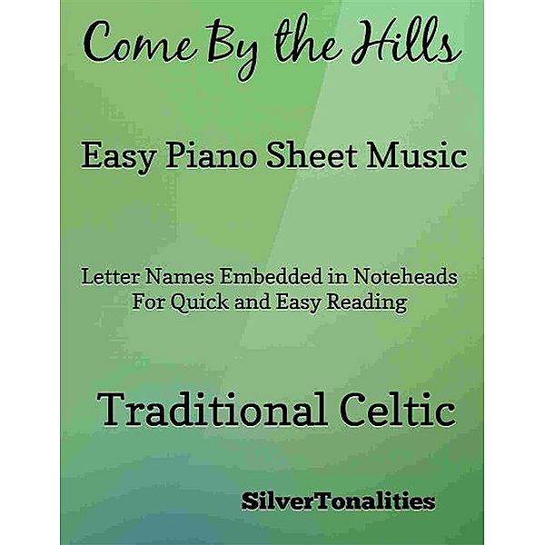 Come By the Hills Easy Piano Sheet Music, SilverTonalities