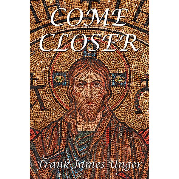 Come Closer, Frank James Unger