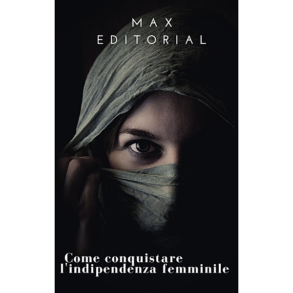 Come conquistare l'indipendenza femminile, Max Editorial