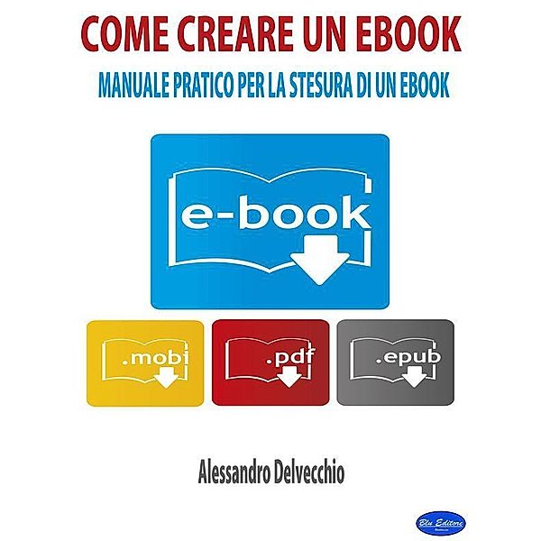 Come Creare un Ebook, Alessandro Delvecchio