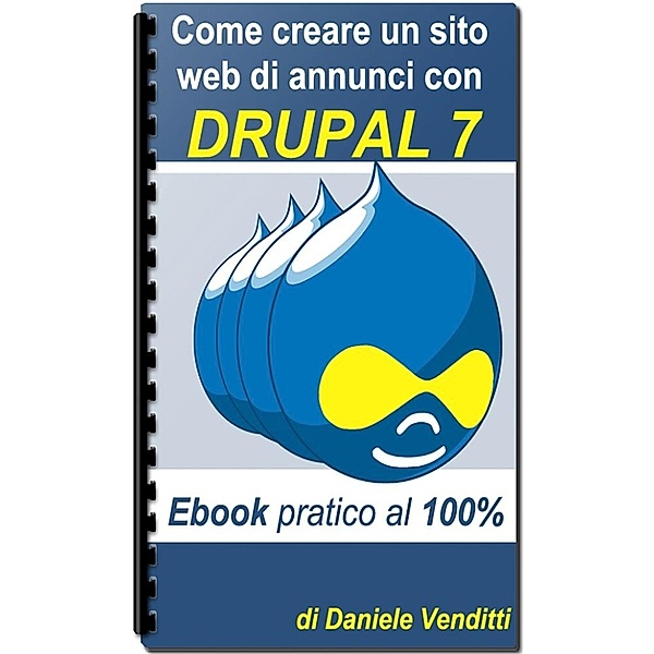Come creare un sito web di annunci con Drupal 7, Daniele Venditti