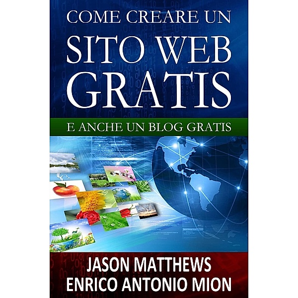 Come creare un sito web gratis: e un blog gratis, Jason Matthews