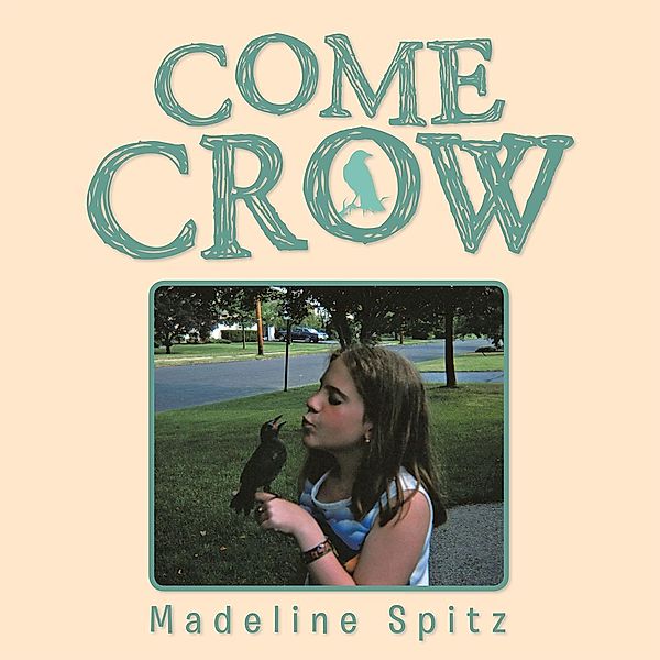 Come Crow, Madeline Spitz